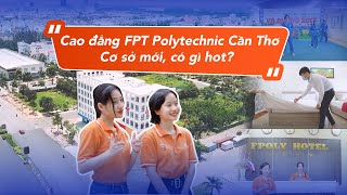 Review Cao đẳng FPT Polytechnic Cần Thơ - Cơ sở mới ở Quang Trung có gì hot? 😍