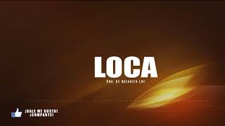 Loca - Pista de Reggaeton Beat 2018 #33 | Prod.By Melodico LMC - VENDIDA