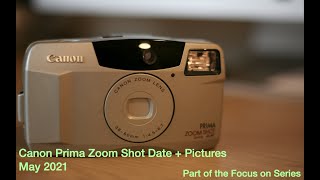 Canon Prima Zoom Shot Date + Pictures  May 2021