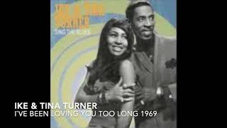 Ike & Tina Turner - I`ve Been Loving You Too Long 1969