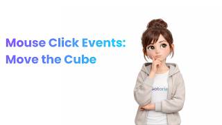 Mouse Click Events: Move the Cube