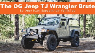 The OG Jeep TJ Wrangler Brute, By American Expedition Vehicles