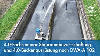 Rückblick auf das 4.0-Fachseminar: Stauraumbewirtschaftung und 4.0-Beckenausrüstung nach DWA-A 102