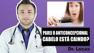 Parei o Anticoncepcional, Meu cabelo Está Caindo! Por que? - Dr Lucas Fustinoni