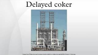 Delayed coker