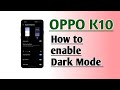 OPPO K10 How to enable Dark Mode