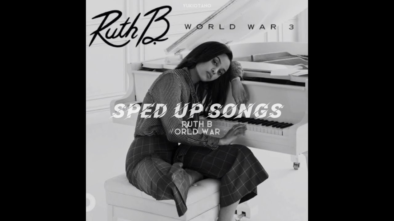 World War 3 - Ruth B // Sped Up (tik Tok) - YouTube