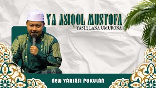 YA ASIQOL MUSTOFA, YASIR LANA UMURONA, AL WISHOL NURUL QARNAIN