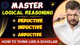 Master Logical Reasoning skills: deductive, inductive, abductive