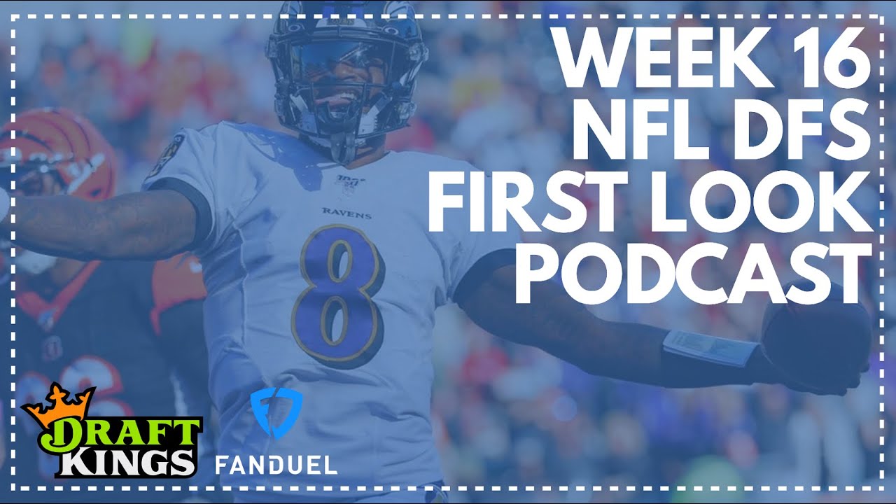 Week 16 NFL DFS Week First Look Podcast: Stacks, Betting Market ...