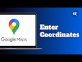 How to Enter Coordinates on Google Maps