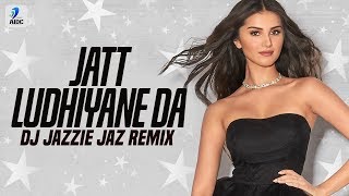 Jatt Ludhiyane Da (Remix) | DJ Jazzie Jaz | Tiger Shroff | Tara Sutaria |  Ananya Panday