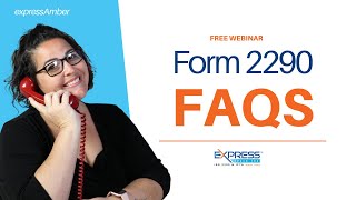 Form 2290 FAQS (Free Full Webinar)