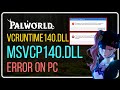 How to Fix Palworld Microsoft VISUAL C++ RUNTIME/VCRUNTIME140.DLL/MSVCP140.DLL Error? [7 SOLUTIONS]