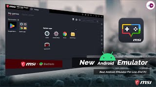 MSI App Player x BlueStacks (New Emulator) The Best Choice For Mobile Gaming For Low-End PC