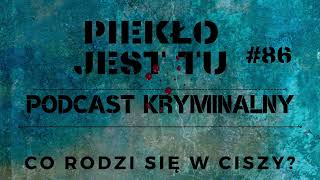 Podcast 86. Co rodzi się w ciszy?