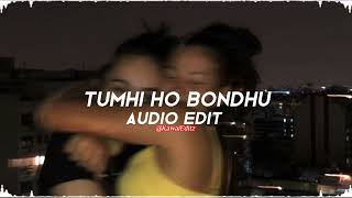 Tumhi ho bandhu - Cocktail edit audio