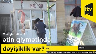 Bölgələrdə ətin qiymətində dəyişiklik var?