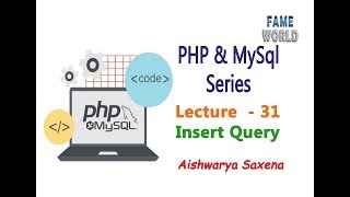 Lecture - 31 - Insert Query - SQL - PHP & MySql Series