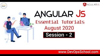 Angularjs Essential Tutorials August 2020 - Session 2