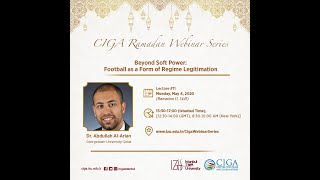 CIGA Ramadan Webinar Series- Beyond Soft Power: Football as a Form of Regime Legitimation