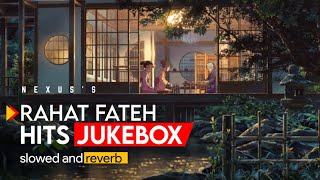 Rahat Fateh Ali Khan ( Slowed And Reverb ) | Collection | Sad Songs All Hit Time | Nexus Music