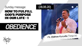 How to fulfill God's Purpose in our life - 1 - Obedience - Ps. Mathew Kuruvilla (Tangu br)