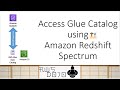 AWS Tutorials - Access Glue Catalog using Amazon Redshift Spectrum