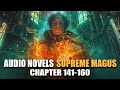 DEREK THE SUPREME MAGUS | Anti Mana Parasites | Ch.141-160