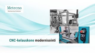 CNC-kelauskone | Modernisointi | Metecno Oy