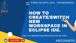 JAVA- HOW TO CREATE NEW WORKSPACE || ECLIPSE CHANGE WORKSPACE || WORKSPACE || BEGINNERS || JAVA.