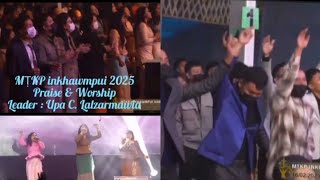 Praise \u0026 Worship (MṬKP inkhawmpui 2025) zaiho lai tawite chauh aw...