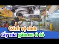 Hướng dẫn cách vệ sinh tẩy rửa gầm xe ô tô | Công Ty TAHICO