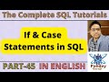 45.If & Case Statements in SQL|Conditional Control Statements| SQL Tutorials for Beginners English