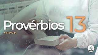 Provérbios 13 - Reavivados Por Sua Palavra | #RPSP