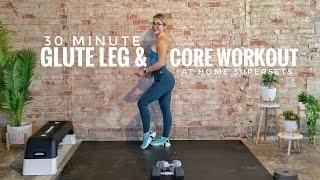 30 Minute Glutes Legs and Core Workout | At Home Supersets