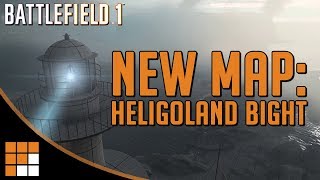 Heligoland Bight: First Impressions and Exclusive Battlefield 1 Turning Tides Gameplay
