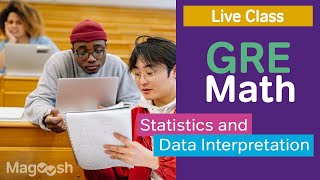 Live Class - GRE Math: Statistics and Data Interpretation