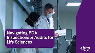 Navigating FDA Inspections and Audits for Life Sciences