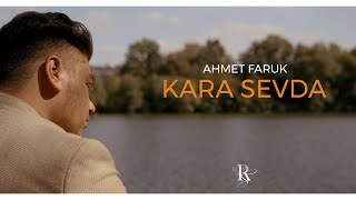 Ahmet Faruk - KARA SEVDA (Official Video)