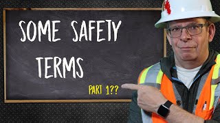 Some Confusing SAFETY Terms - Unconfused!