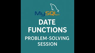 9. SQL Date Functions Problem solving session MySQL- PART 2