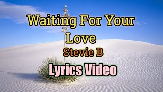 Waiting For Your Love - Stevie B (Lyrics Video)