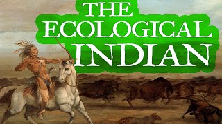 Did Native Americans Really Live in Balance with Nature?