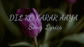 Dil ko karaar Aaya song lyrics || Neha Kakkar & Yaseer Desai || Sidharth Shukla  & Neha Sharma|