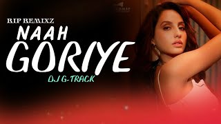 NAAH GORIYE ( Remix ) | Dj G-Track | Bala Remix | New Song Dj Remix | Hardy Sandhu | RIP REMIXZ