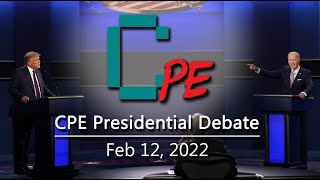 CPE Presidential Debate / Feb 12, 2022