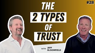 2 Types of Trust and How to Build Them w/ Clients from Jeff Bloomfield