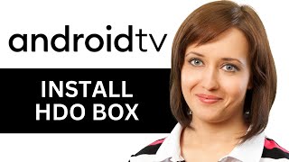How To Properly Install Hdo Box On Android Tv Step By Step Guide 2025