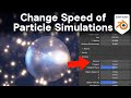 How to Change the Speed of Particle Simulations in Blender